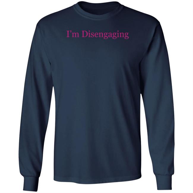 Meredith Marks Merch I'm Disengaging Shirt Nhung - Meredith Marks Merch I'm Disengaging Shirt