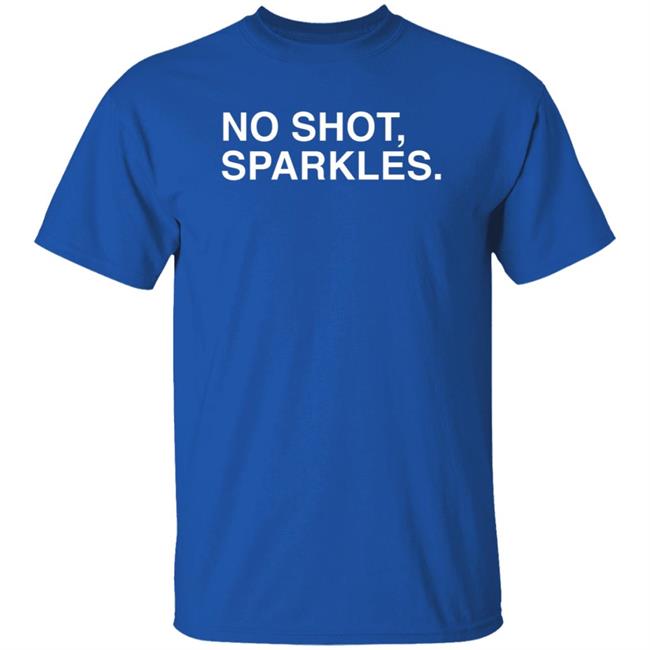 Obvious Shirts Merch No Shot, Sparkles...Take That Shirt