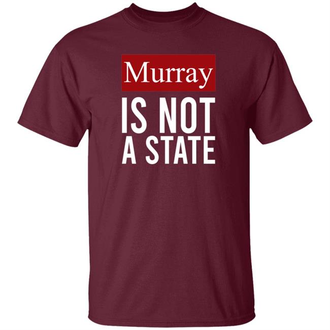 Murray Is Not A State T Shirt Wyatt Wheeler