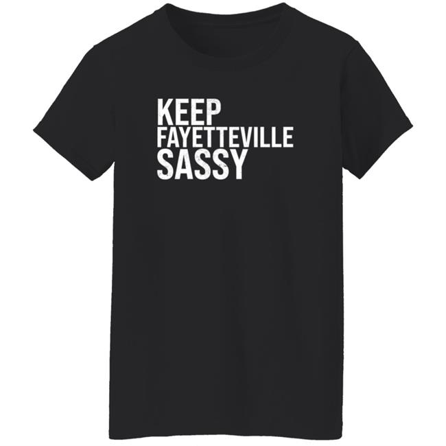 Sassy's Red House Treylon Burks Keep Fayetteville Sassy Shirt Sassy's Red House Treylon Burks Keep Fayetteville Sassy Shirt