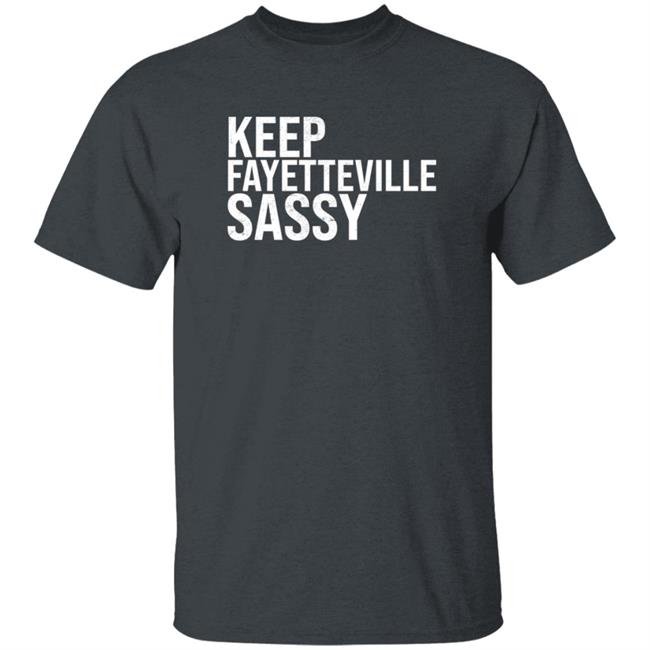 Sassy's Red House Treylon Burks Keep Fayetteville Sassy Shirt Sassy's Red House Treylon Burks Keep Fayetteville Sassy Shirt