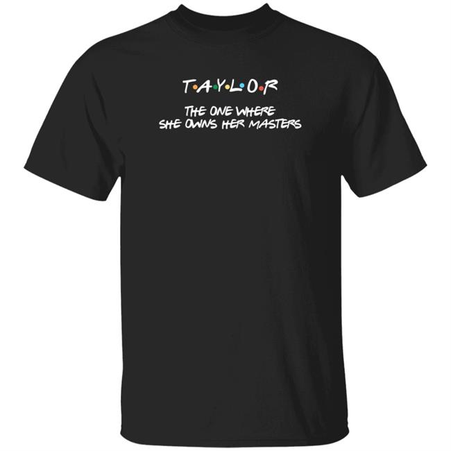 Saylorrtwiftt13 Taylor The One Where She Owns Her Masters T Shirt Saylorrtwiftt13 Taylor The One Where She Owns Her Masters T Shirt