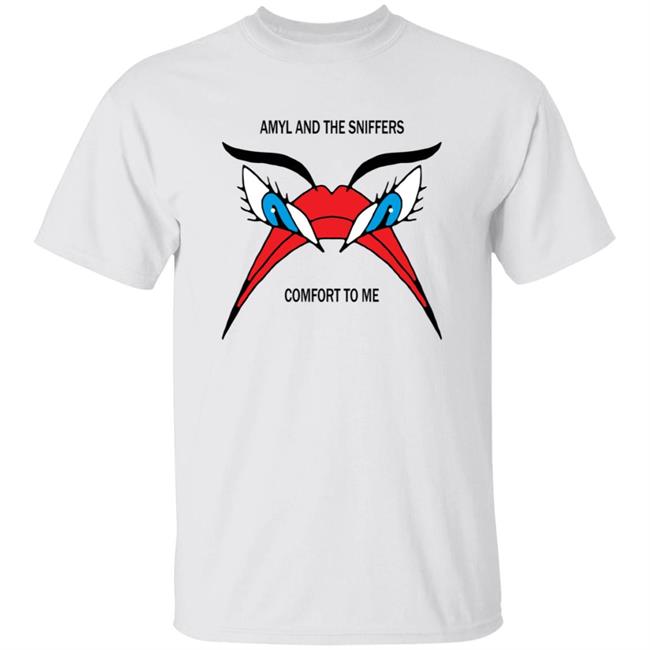 Shop the Amyl and the Sniffers Merch Store Amyl and the Sniffers Comfort To Me Grumpy Face Shirt