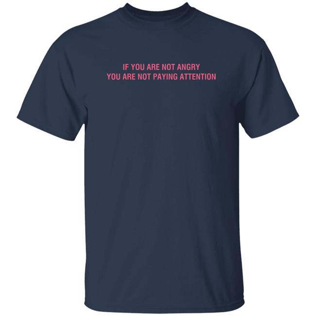 Mappers If You Are Not Angry You Are Not Paying Attention Shirt