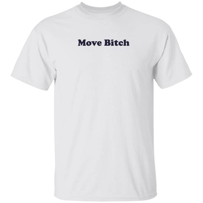 Move Bitch T Shirt High End Homo