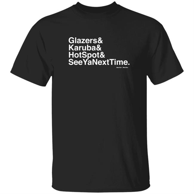 Kwik Trip Merch Kt Ampersand Glazers & Karuba & HotSpot & SeeYaNextTime Shirt