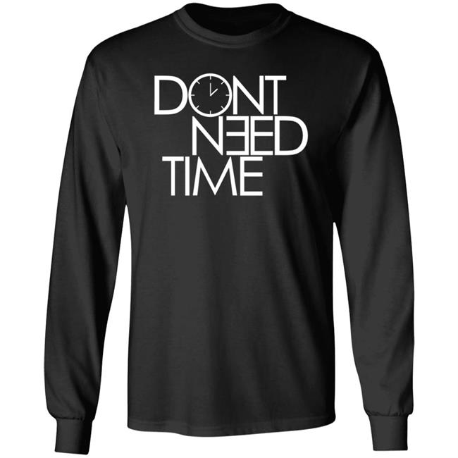 Double O Baby Merch Don't Need Time T Shirt