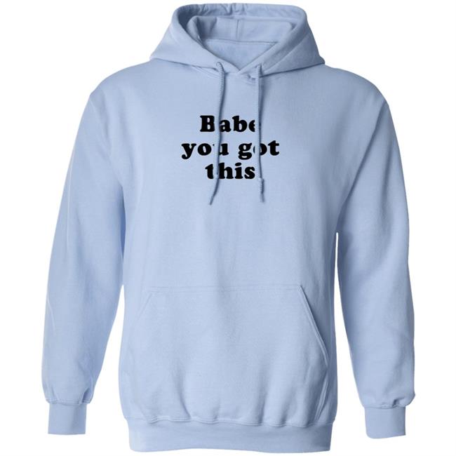 Yelyahbell Babe You Got This Shirt Yelyahbell Babe You Got This Shirt