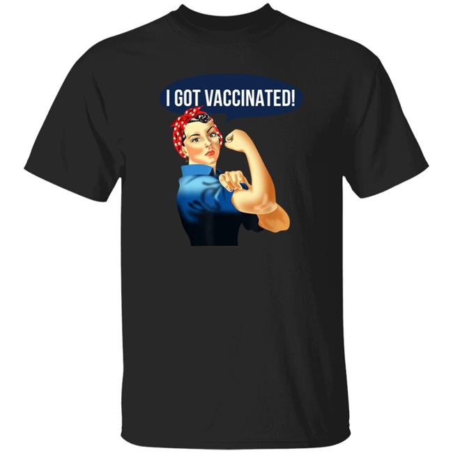 Lisa Guerrero I Got Vaccinated Strong Woman T Shirt