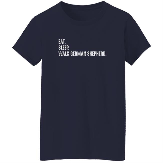 Dogfamous24 Eat Sleep Walk German Shepherd Shirt Dogfamous24 Eat Sleep Walk German Shepherd Shirt