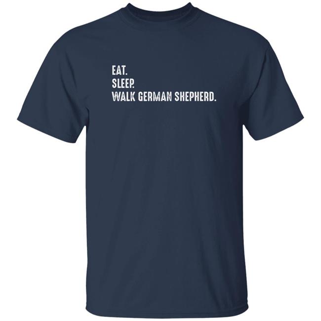 Dogfamous24 Eat Sleep Walk German Shepherd Shirt Dogfamous24 Eat Sleep Walk German Shepherd Shirt