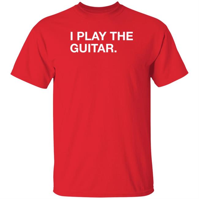 Obvious Shirts Shop I Play The Guitar Shirt Tom Morello