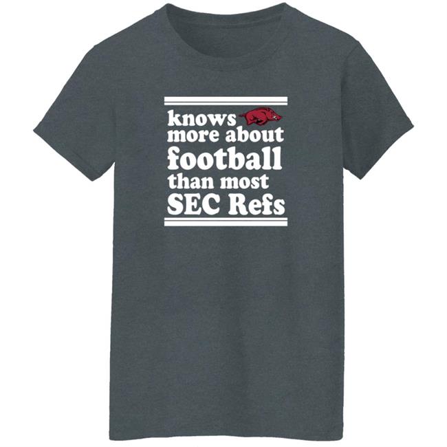 Know More About Football Than Most Sec Refs Shirt Know More About Football Than Most Sec Refs Shirt
