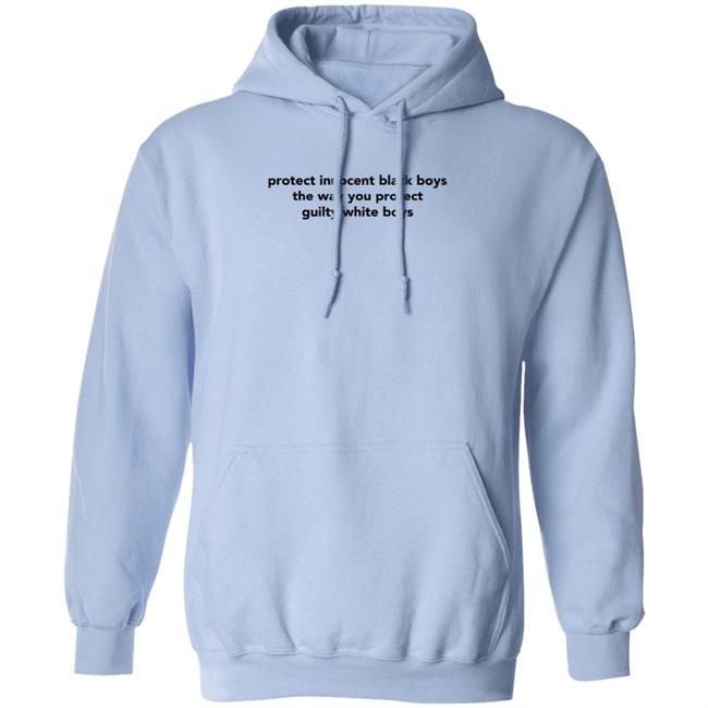 Protect Innocent Black Boys The Way You Protect Guilty White Boys T Shirt TimmyTwoShirts Protect Innocent Black Boys The Way You Protect Guilty White Boys T Shirt TimmyTwoShirts