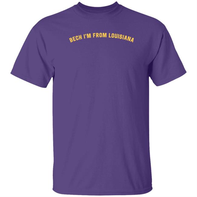 Motier Lafayette Store Bech I'm From Louisiana Bech 80 Shirt Jack Bech7
