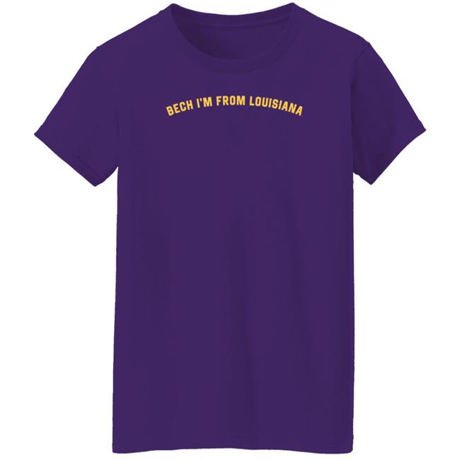 Motier Lafayette Store Bech I'm From Louisiana Bech 80 Shirt Jack Bech7 Motier Lafayette Store Bech I'm From Louisiana Bech 80 Shirt Jack Bech7