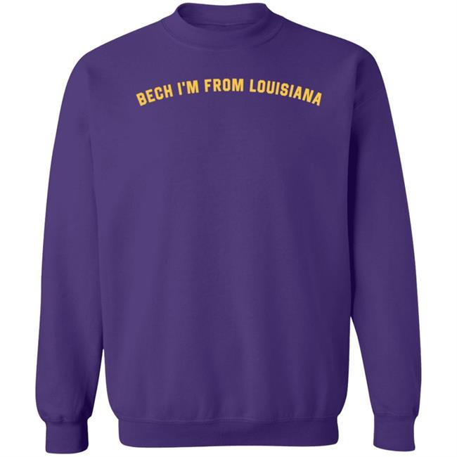 Motier Lafayette Store Bech I'm From Louisiana Bech 80 Shirt Jack Bech7 Motier Lafayette Store Bech I'm From Louisiana Bech 80 Shirt Jack Bech7