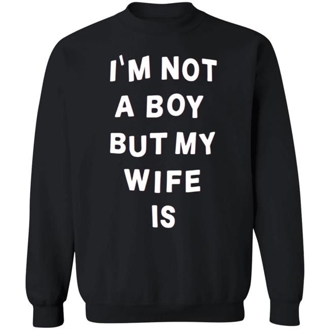 I’M Not A Boy But My Wife Is Sweashirt Turtle Island Scum Softgothoutlaw