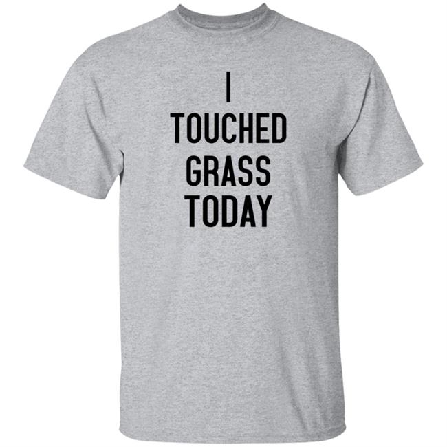 2021 Hunter Avallone Merch I Touched Grass Today Shirt 2021 Hunter Avallone Merch I Touched Grass Today Shirt