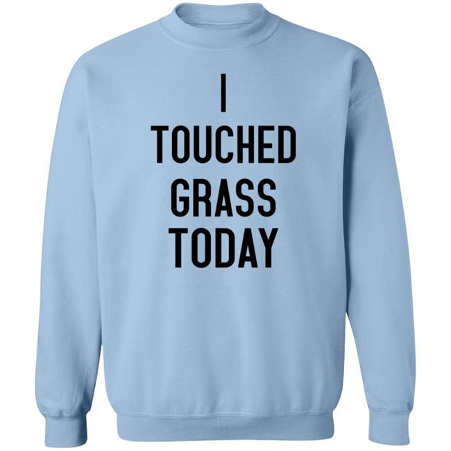 2021 Hunter Avallone Merch I Touched Grass Today Shirt 2021 Hunter Avallone Merch I Touched Grass Today Shirt