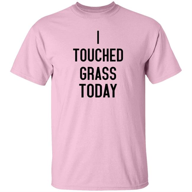2021 Hunter Avallone Merch I Touched Grass Today Shirt 2021 Hunter Avallone Merch I Touched Grass Today Shirt