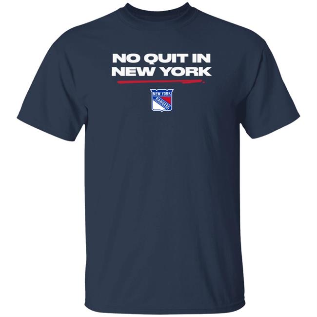New York Rangers Fanatics Rangers No Quit In New York T-Shirt