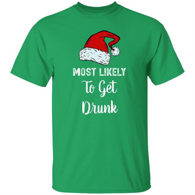Most Likely To Get Drunk Shirt Karma Life Llc Merch Jane Uncle Cocktail Stillradnotafad