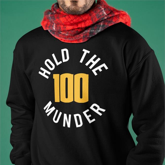 Hold The 100 Mile High Munder Shirts