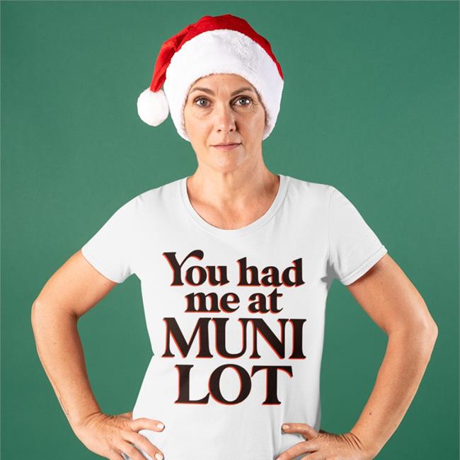 You Had Me At Muni Lot T Shirt White Yvettemlaboy