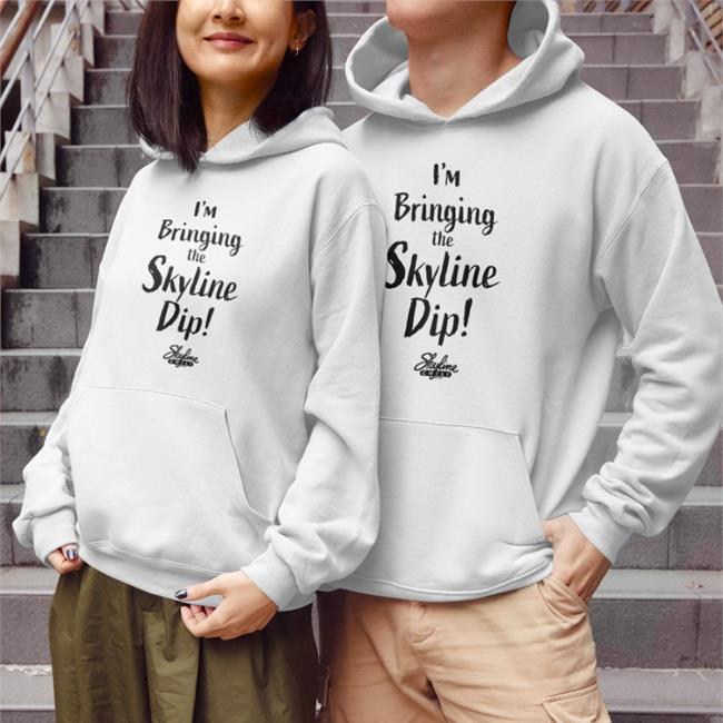 I'm Bringing The Skyline Dip Shirt Skyline Chili