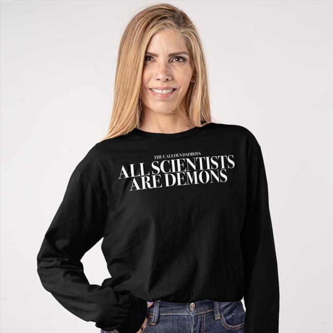 All Scientists Are Demons Tee The Callous Daoboys Merch