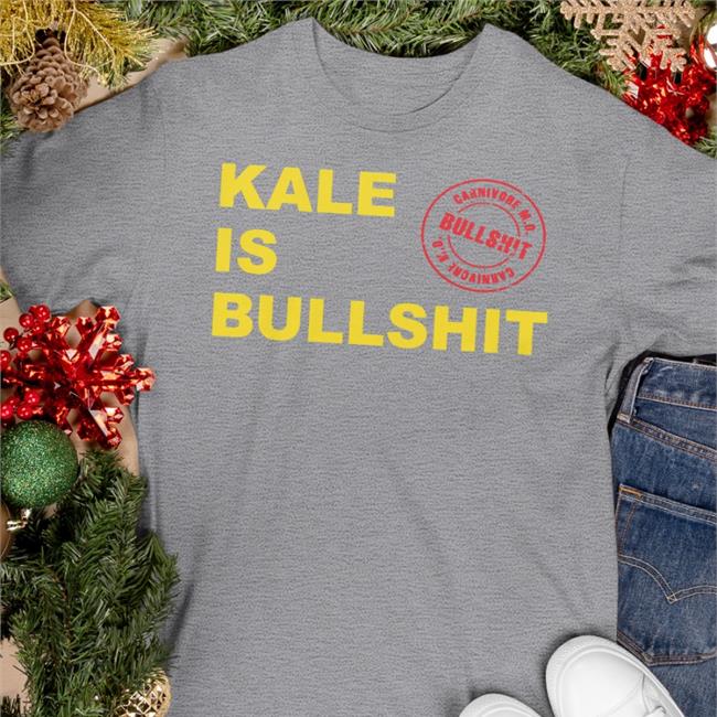 Kale Is Bullshit Shirts