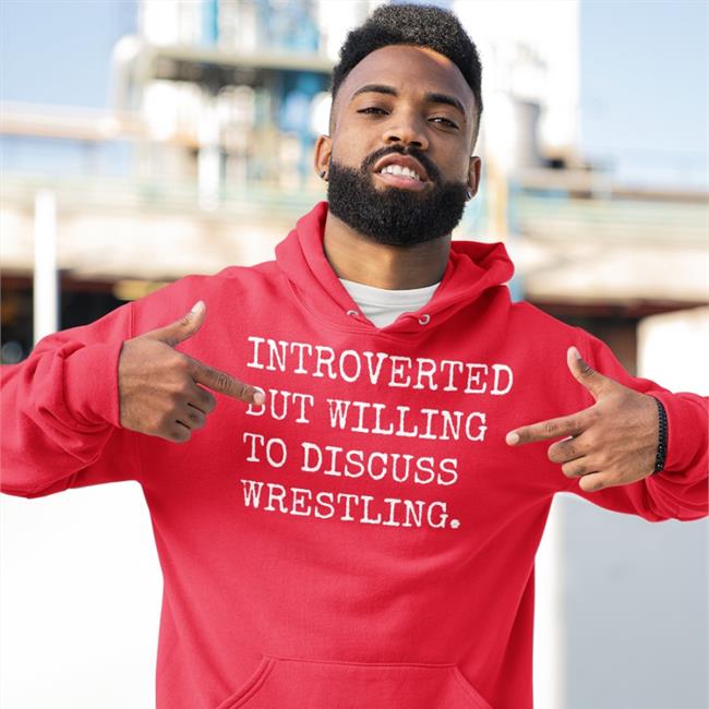 Introverted But Willing To Discuss Wrestling Shirt Laura Elle