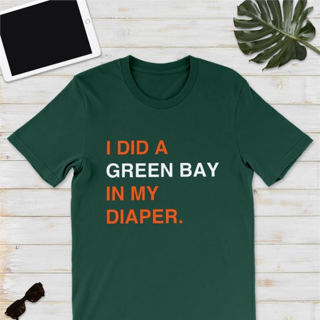 I Did A Green Bay In My Diaper Hoodie