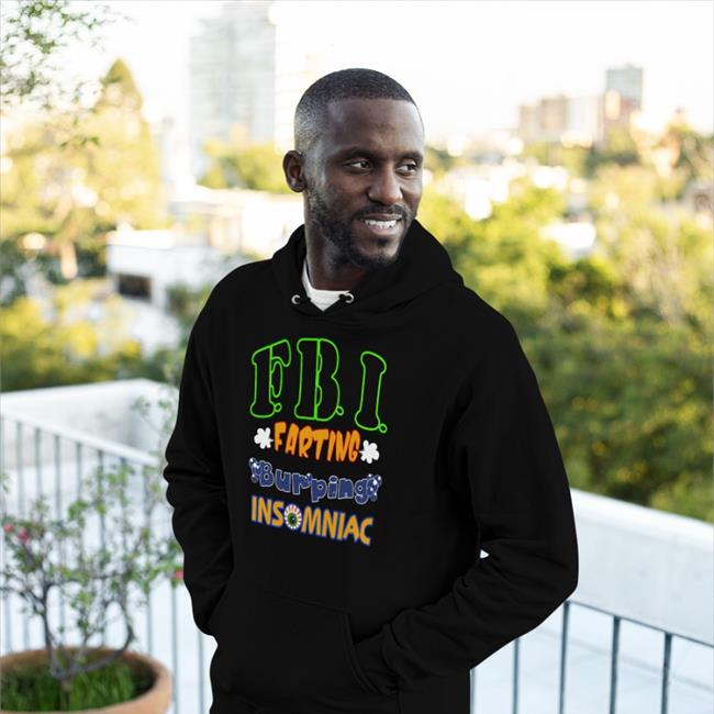 Fbi Farting Burping Insomniac T Shirt Shirtsthtgohard