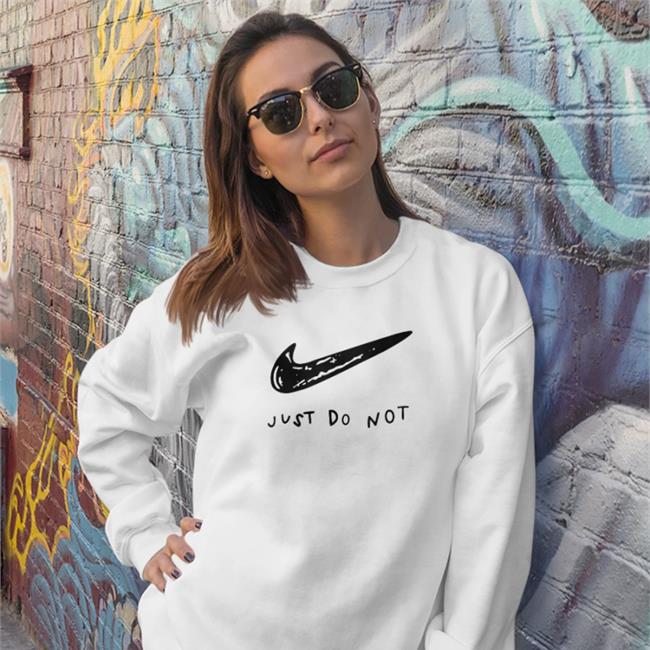 Shirts That Go Hard Just Do Not Shirt Shirts That Go Hard Just Do Not Shirt