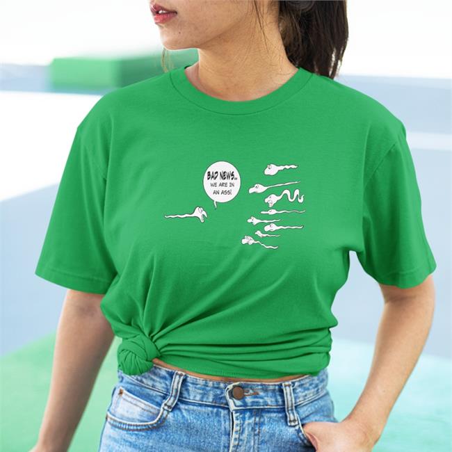 Shirts That Go Hard Merch Bad News We Are In An Ass Tee Shirt