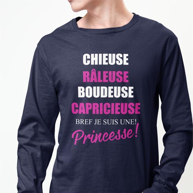 Chieuse Râleuse Boudeuse Capricieuse Bref Je Suis Une Princesse New Shirt