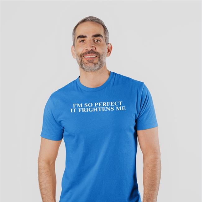 Shirts That Go Hard I'm So Perfect It Frightens Me Hat