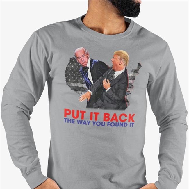 Put It Back The Way You Found It Trump And Biden T Shirts Zack Morris
