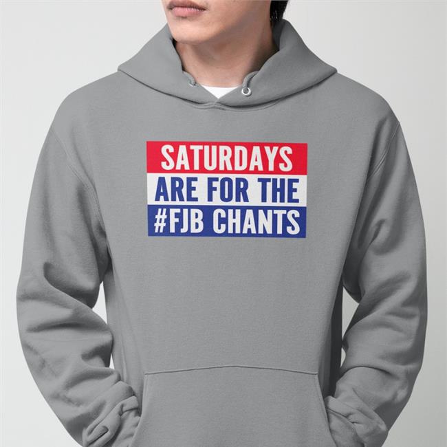 Papitrumpo Saturdays Are For The #Fjb Chants Tee Shirt