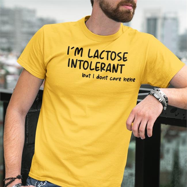 I'm Lactose Intolerant But I Dont Care Hehe Hoodie