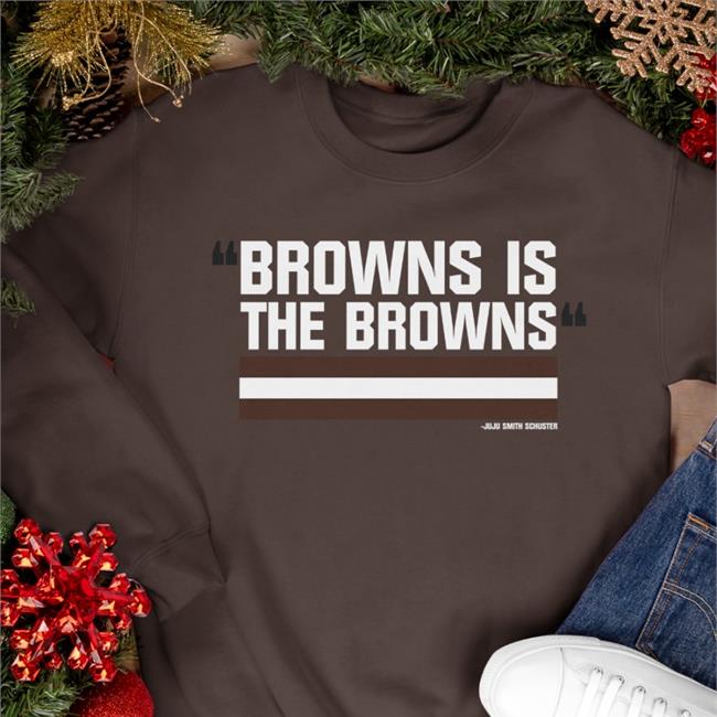 Juju Smith Schuster Browns Is The Browns T Shirt