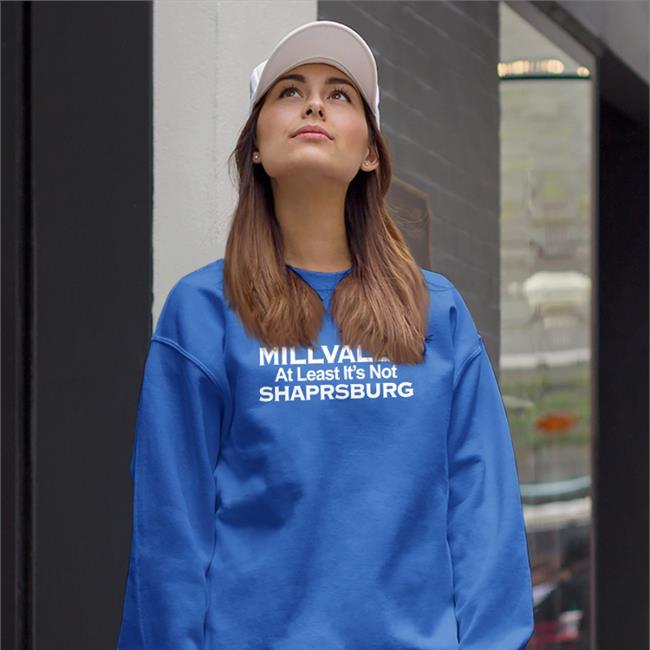 Millvale At Least It’S Not Shaprsburg Hooded Sweatshirt Colin Dunlap