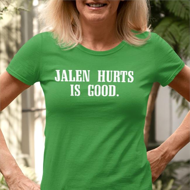 Barstool Sports Store Jalen Hurts Is Good Shirt Barstool Philly Feitelberg