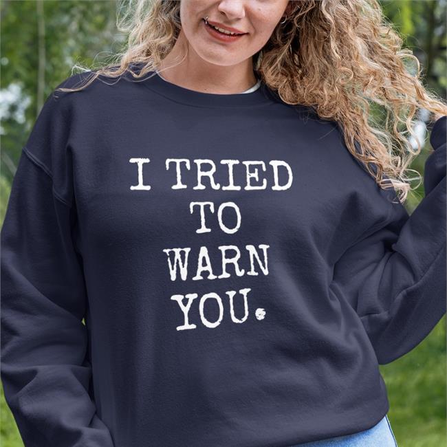 I Tried To Warn You T Shirt Susierav4 Hillary Clinton