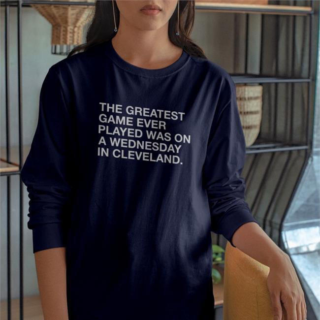 Obvious Shirts Shop The Greatest Game Ever Played Was On A Wednesday In Cleveland Long Sleeve South Bend Cubs