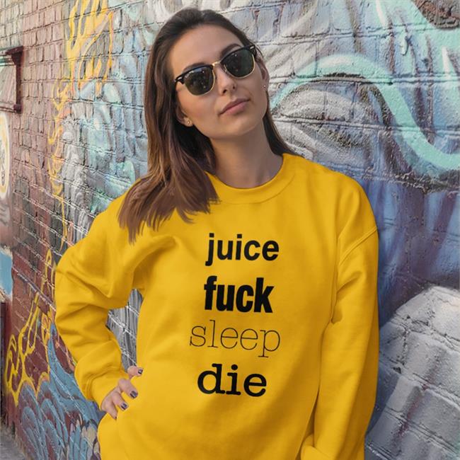 Juice Fuck Sleep Die Tee