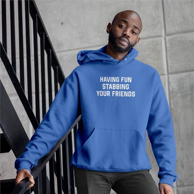 Weird Thrift Store Shirts Having Fun Stabbing Your Friends Tee Black