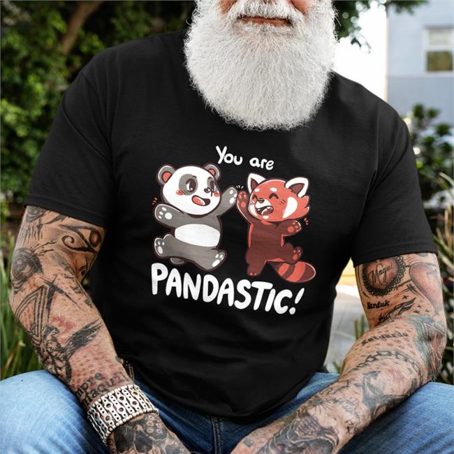 You Are Pandastic Shirts